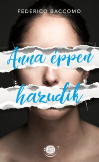 Federico Baccomo: Anna éppen hazudik -  (Könyv)