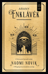 Naomi Novik: Arany enklávék - Solomancia III. -  (Könyv)