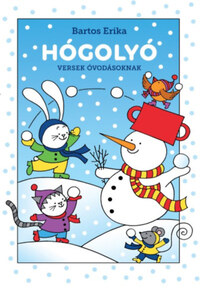 Bartos Erika: Hógolyó - Versek óvodásoknak -  (Könyv)