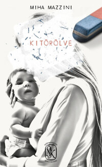 Miha Mazzini: Kitörölve -  (Könyv)