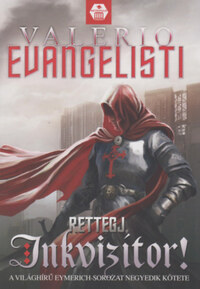 Valerio Evangelisti: Rettegj, Inkvizítor! -  (Könyv)