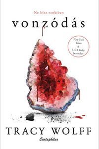Tracy Wolff: Vonzódás -  (Könyv)