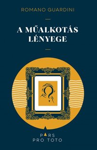 Romano Guardini: A műalkotás lényege -  (Könyv)