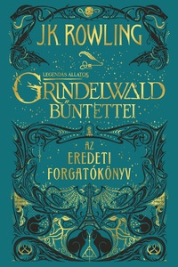 J. K. Rowling: Legendás állatok: Grindelwald bűntettei - Az eredeti forgatókönyv -  (Könyv)