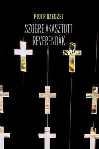 Piotr Dzedzej: Szögre akasztott reverendák -  (Könyv)
