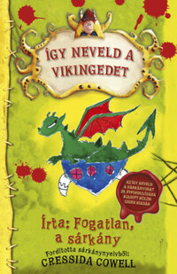 Cressida Cowell: Így neveld a vikingedet -  (Könyv)