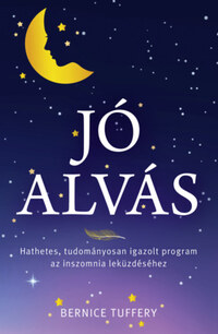 Bernice Tuffery: Jó alvás - Hathetes, tudományosan igazolt program az inszomnia leküzdéséhez -  (Könyv)