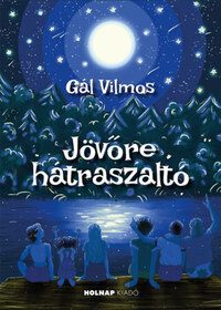 Gál Vilmos: Jövőre hátraszaltó -  (Könyv)