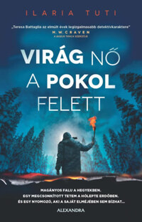 Ilaria Tuti: Virág nő a pokol felett -  (Könyv)