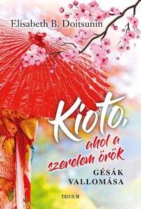 Elisabeth B. Doitsunin: Kioto, ahol a szerelem örök -  (Könyv)