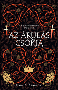 Mary E. Pearson: Az árulás csókja - A fennmaradottak krónikái 1. -  (Könyv)