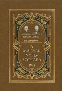 Fogarasi János, Czuczor Gergely: A magyar nyelv szótára IV/2 -  (Könyv)