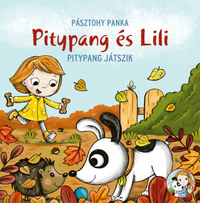 Pásztohy Panka: Pitypang játszik - Pitypang és Lili -  (Könyv)