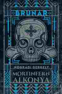 Nógrádi Gergely: Brunar - Mortinfern alkonya -  (Könyv)