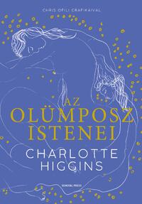 Charlotte Higgins: Az Olümposz istenei -  (Könyv)