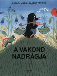 Eduard Petiska, Zdenek Miler: A vakond nadrágja -  (Könyv)