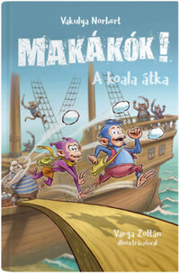 Vakulya Norbert: Makákók 1. - A koala átka -  (Könyv)
