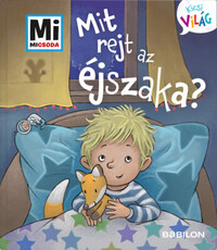 Andrea Weller-Essers: Mit rejt az éjszaka? - Mi Micsoda Kicsi világ 3. - kihajtható fülekkel -  (Könyv)