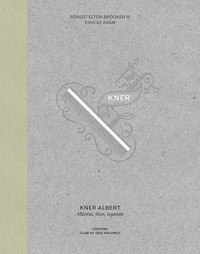 Robert Elton Brooker III, Erdész Ádám: Kner Albert - Művész, ikon, legenda -  (Könyv)