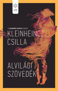 Kleinheincz Csilla: Alvilági szövedék -  (Könyv)