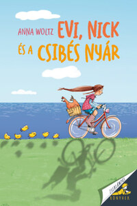 Anna Woltz: Evi, Nick és a csibés nyár -  (Könyv)