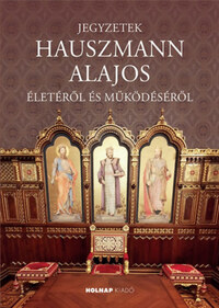 Seidl Ágoston: Jegyzetek Hauszmann Alajos életéről és működéséről -  (Könyv)