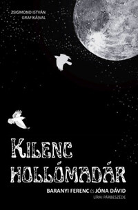 Baranyi Ferenc, Jóna Dávid: Kilenc hollómadár - Baranyi Ferenc és Jóna Dávid lírai párbeszéde -  (Könyv)