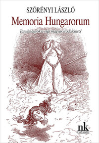 Szörényi László: Memoria Hungarorum - Tanulmányok a régi magyar irodalomról -  (Könyv)