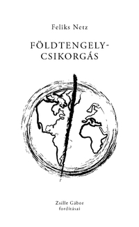 Feliks Netz: Földtengelycsikorgás -  (Könyv)