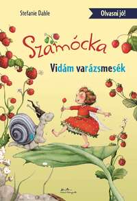 Stefanie Dahle: Szamócka - Vidám varázsmesék -  (Könyv)