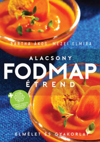 Mezei Elmira, Bartha Ákos: Alacsony FODMAP-étrend - Elmélet és gyakorlat -  (Könyv)