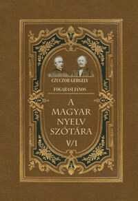 Czuczor Gergely, Fogarasi János: A magyar nyelv szótára V/1 -  (Könyv)