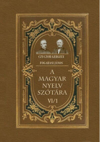 Fogarasi János, Czuczor Gergely: A magyar nyelv szótára VI/1 -  (Könyv)