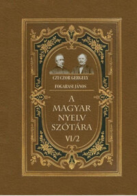 Czuczor Gergely, Fogarasi János: A magyar nyelv szótára VI/2 -  (Könyv)