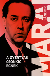 Márai Sándor: A gyertyák csonkig égnek -  (Könyv)