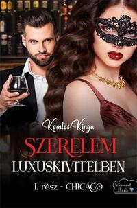 Komlós Kinga: Szerelem luxuskivitelben - Chicago -  (Könyv)