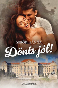 Sebők Hanga: Dönts jól! - Válaszutak 1. -  (Könyv)