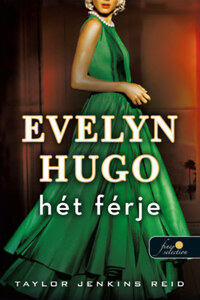 Taylor Jenkins Reid: Evelyn Hugo hét férje -  (Könyv)
