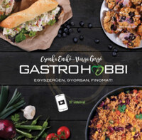 Csonka Enikő, Varga Gergő: GastroHobbi - Egyszerűen, gyorsan, finomat! -  (Könyv)