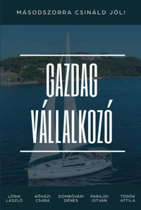 Gazdag vállalkozó - Másodszorra csináld jól! -  (Könyv)