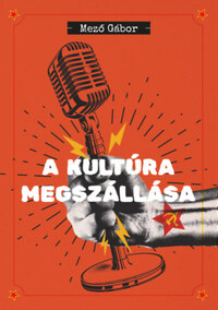 Mező Gábor: A kultúra megszállása -  (Könyv)