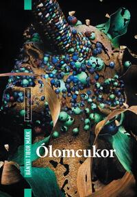 Bányai Tibor Márk: Ólomcukor -  (Könyv)