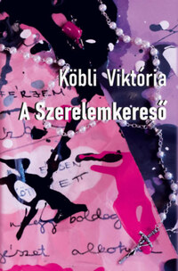 Köbli Viktória: A Szerelemkereső -  (Könyv)