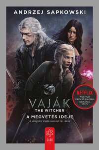 Andrzej Sapkowski: Vaják IV. - A megvetés ideje - filmes borítóval -  (Könyv)