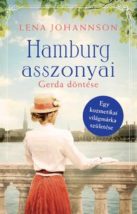 Lena Johannson: Hamburg asszonyai - Gerda döntése -  (Könyv)