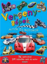 Versenygépek - Mozgalmas matricásfüzet - 36 matricával - 94 különböző autó és motor -  (Könyv)