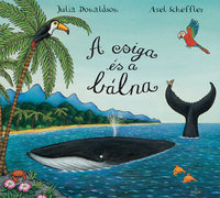 Julia Donaldson: A csiga és a bálna -  (Könyv)