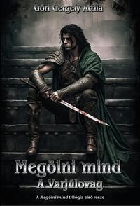 Gőri Gergely Attila: Megölni mind - A Varjúlovag -  (Könyv)