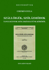 Csefkó Gyula: Szállóigék, szólásmondások - Tanulmányok szóláskészletünk köréből -  (Könyv)