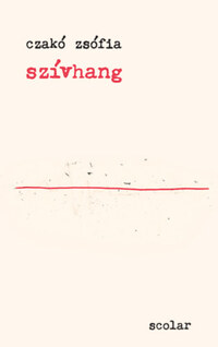 Czakó Zsófia: Szívhang -  (Könyv)